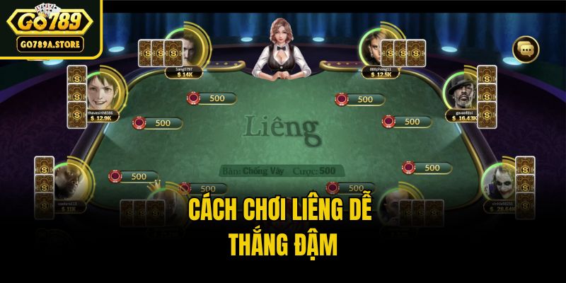 Cách chơi Liêng dễ thắng đậm
