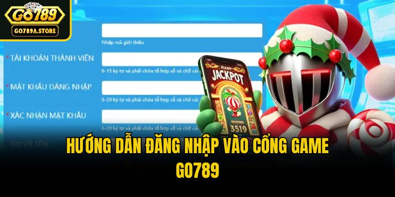 Hướng dẫn đăng nhập vào cổng game Go789